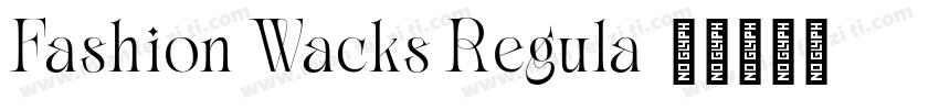 Fashion Wacks Regula字体转换